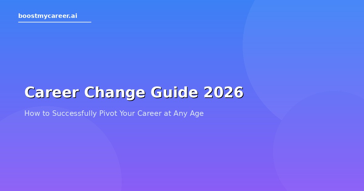 How to Successfully Change Careers in 2026: A Complete Guide